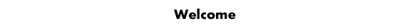 Welcome